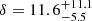 $ \delta=11.6^{+11.1}_{-5.5} $