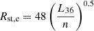 $ R_{\mathrm{st,e}}=48\left ({L_{36}\over n} \right)^{0.5} $