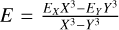 $E = {{{E_X}{X^3} - {E_Y}{Y^3}} \over {{X^3} - {Y^3}}}$