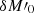 $ \delta M\prime_{0} $