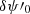 $ \delta \psi\prime_{0} $