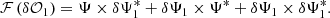 $$ \begin{aligned} \mathcal{F} \left(\delta \mathcal{O} _1 \right) = \Psi \times \delta \Psi ^{*}_1 + \delta \Psi _1 \times \Psi ^{*} + \delta \Psi _1 \times \delta \Psi ^{*}_1. \end{aligned} $$