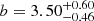 $ b = 3.50^{+0.60}_{-0.46} $