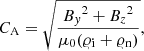 $$ \begin{aligned}&C_{\rm A} = \sqrt{\frac{{B_{ y}}^{2}+{B_{z}}^{2}}{\mu _{\rm 0}(\varrho _{\rm i}+ \varrho _{\rm n})}}, \end{aligned} $$