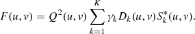 $$ \begin{aligned} F(u,v)=Q^2(u,v)\sum _{k=1}^{K}\gamma _k D_k(u,v)S_k^*(u,v). \end{aligned} $$