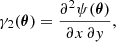 $$ \begin{aligned}&\gamma _2(\boldsymbol{\theta }) = \dfrac{\partial ^2 \psi (\boldsymbol{\theta })}{\partial x \,\partial { y}} , \end{aligned} $$