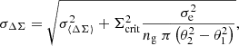 $$ \begin{aligned} \sigma _{\Delta \Sigma } = \sqrt{ \sigma _{ \langle \Delta \Sigma \rangle }^2 + \Sigma _{\rm crit}^2 \dfrac{\sigma _{\rm e}^2 }{n_{\rm g} \; \pi \left( \theta _2^2 - \theta _1^2 \right) } }, \end{aligned} $$