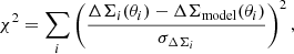 $$ \begin{aligned} \chi ^2 = \sum _{i} \left( \dfrac{\Delta \Sigma _{i}(\theta _i) - \Delta \Sigma _{\rm model}(\theta _i) }{\sigma _{\Delta \Sigma _i}} \right)^2, \end{aligned} $$