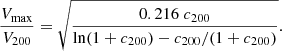 $$ \begin{aligned} \dfrac{V_{\rm max}}{V_{200}} = \sqrt{\dfrac{0.216 \; c_{200}}{\ln (1+c_{200}) -c_{200}/(1+c_{200})} }. \end{aligned} $$