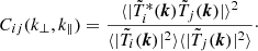 $$ \begin{aligned} C_{ij}(k_\perp ,k_\parallel ) = \dfrac{\langle |\tilde{T}_{i}^{*}(\boldsymbol{k}) \tilde{T}_{j}(\boldsymbol{k})| \rangle ^2}{\langle | \tilde{T}_{i}(\boldsymbol{k})|^2\rangle \langle |\tilde{T}_{j}(\boldsymbol{k})|^2\rangle }\cdot \end{aligned} $$