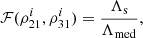 $$ \begin{aligned} \mathcal{F} (\rho ^i_{21}, \rho ^i_{31}) = \frac{\Lambda _{\rm s}}{\Lambda _{\rm med}} , \end{aligned} $$