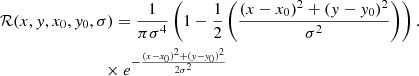 $$ \begin{aligned}&\mathcal{R} (x,{ y}, x_0, { y}_0, \sigma ) = \frac{1}{\pi \sigma ^4} \left(1-\frac{1}{2} \left(\frac{(x-x_0)^2+({ y}-{ y}_0)^2}{\sigma ^2}\right)\right). \nonumber \\&\qquad \qquad \qquad \qquad \times e^{-\frac{(x-x_0)^2+({ y}-{ y}_0)^2}{2\sigma ^2}} \end{aligned} $$