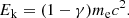 $$ \begin{aligned} E_{\rm k} = (1-\gamma )m_{\rm e}c^2. \end{aligned} $$