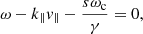 $$ \begin{aligned} \omega - k_\parallel v_\parallel - \frac{s\omega _{\rm c}}{\gamma }=0, \end{aligned} $$