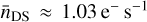 ${{\bar n}_{{\rm{DS}}}} \approx 1.03\,{{\rm{e}}^{ - \,}}{{\rm{s}}^{ - 1}}$