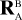 ${\bf{R}}_{\rm{A}}^{\rm{B}}$