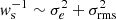 $ w_{\mathrm{s}}^{-1} \sim \sigma_e^2 + \sigma_{\mathrm{rms}}^2 $