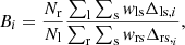 $$ \begin{aligned} B_i = \frac{N_{\rm r}}{N_{\rm l}}\frac{\sum _{\rm l} \sum _{\rm s} w_{\rm ls} \Delta _{\mathrm{ls,}i}}{\sum _{\rm r} \sum _{\rm s} w_{\rm rs} \Delta _{\mathrm{rs,}_i}}, \end{aligned} $$