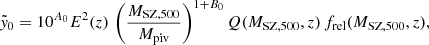 $$ \begin{aligned} \tilde{{ y}}_0 = 10^{A_0} E^2(z) \, \left( \frac{M_{\rm SZ,500}}{M_{\mathrm{piv}}}\right)^{1+B_0} Q(M_{\rm SZ,500},z) \, f_{\mathrm{rel}}(M_{\rm SZ,500},z), \end{aligned} $$