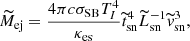 $$ \begin{aligned}&\widetilde{M}_{\rm ej} = \frac{4 \pi c \sigma _{\rm SB} T_{I}^{4}}{\kappa _{\rm es}} \widetilde{t}_{\rm sn}^{4} \widetilde{L}_{\rm sn}^{-1} \widetilde{v}_{\rm sn}^{3}, \end{aligned} $$
