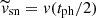 $ \widetilde{v}_{\mathrm{sn}}=v(t_{\mathrm{ph}}/2) $