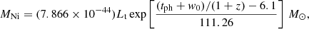 $$ \begin{aligned} M_{\rm Ni} = (7.866 \times 10^{-44}) L_{\rm t} \exp \left[ \frac{(t_{\rm ph}+{ w}_{0})/(1+z) -6.1}{111.26} \right] \,{M}_{\odot }, \end{aligned} $$