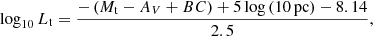 $$ \begin{aligned} \log _{10} L_{\rm t} = \frac{-\left( M_{\rm t} - A_{V} + BC \right) + 5 \log \left( 10\,\mathrm{pc}\right) -8.14}{2.5}, \end{aligned} $$