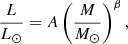 $$ \begin{aligned} \frac{L}{{L}_{\odot }} = A \left( \frac{M}{{M}_{\odot }} \right)^{\beta }, \end{aligned} $$