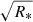 $ \sqrt{R_*} $