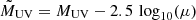 $ \tilde{M}_{\mathrm{UV}}= M_{\mathrm{UV}} - 2.5\,\log_{10}(\mu) $