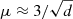 $ \mu \approx 3/\sqrt{d} $