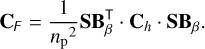 ${{\bf{C}}_F} = {1 \over {n_{\rm{p}}^2}}{\bf{SB}}_\beta ^ \top \cdot {{\bf{C}}_h} \cdot {\bf{S}}{{\bf{B}}_\beta }.$