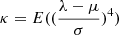 $ \kappa=E((\frac{\lambda-\mu}{\sigma})^4) $