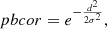 $$ \begin{aligned} pbcor = e^{-\frac{d^2}{2\sigma ^2}}, \end{aligned} $$