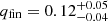 $ q_{\mathrm{fin}}= 0.12^{+0.05}_{-0.04} $
