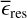 ${\bar _{{\rm{res}}}}$