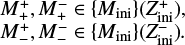 $\eqalign{ & M_ + ^ + ,M_ + ^ - \in \,\left\{ {{M_{{\rm{ini}}}}} \right\}\left\{ {Z_{{\rm{ini}}}^ + } \right\}, \cr & M_ - ^ + ,M_ - ^ - \in \,\left\{ {{M_{{\rm{ini}}}}} \right\}\left\{ {Z_{{\rm{ini}}}^ - } \right\}. \cr} $