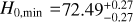${H_{0,\min }} = 72.49_{ - 0.27}^{ + 0.27}$