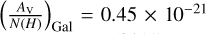 ${\left( {{{{A_{\rm{v}}}} \over {N(H)}}} \right)_{{\rm{Gal}}}} = 0.45 \times {10^{ - 21}}$