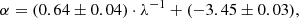 $$ \begin{aligned} \alpha = (0.64\pm 0.04)\cdot \lambda ^{-1} + (-3.45\pm 0.03), \end{aligned} $$
