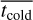 $\overline {{t_{{\rm{cold }}}}} $
