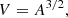 $$ \begin{aligned} V = A^{3/2}, \end{aligned} $$