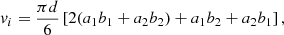$$ \begin{aligned} v_i = \frac{\pi d}{6} \left[ 2 (a_1 b_1 + a_2 b_2) + a_1 b_2 + a_2 b_1 \right], \end{aligned} $$