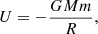 $$ \begin{aligned} U = -\frac{G M m}{R}, \end{aligned} $$