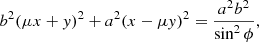 $$ \begin{aligned} b^2 (\mu x + y)^2 + a^2 (x - \mu y)^2 = \frac{a^2 b^2}{\sin ^2\phi }, \end{aligned} $$
