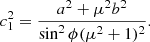 $$ \begin{aligned} c_1^2 = \frac{a^2 + \mu ^2 b^2}{\sin ^2\phi (\mu ^2 + 1)^2}. \end{aligned} $$