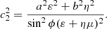 $$ \begin{aligned} c_2^2 = \frac{a^2 \varepsilon ^2 + b^2 \eta ^2}{\sin ^2\phi (\varepsilon + \eta \mu )^2}. \end{aligned} $$