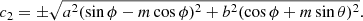 $$ \begin{aligned} c_2 = \pm \sqrt{a^2 (\sin \phi - m \cos \phi )^2 + b^2 (\cos \phi + m \sin \theta )^2}. \end{aligned} $$