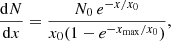 $$ \begin{aligned} \frac{\mathrm{d}N}{\mathrm{d}x} = \frac{N_0\,e^{-x/x_0}}{x_0(1 - e^{-x_{\rm max}/x_0})}, \end{aligned} $$
