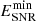 $ E^{\mathrm{min}}_{\mathrm{SNR}} $